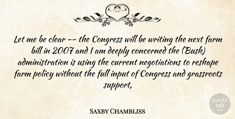 Saxby Chambliss Quote About Bill, Clear, Concerned, Congress, Current: Let Me Be Clear The...