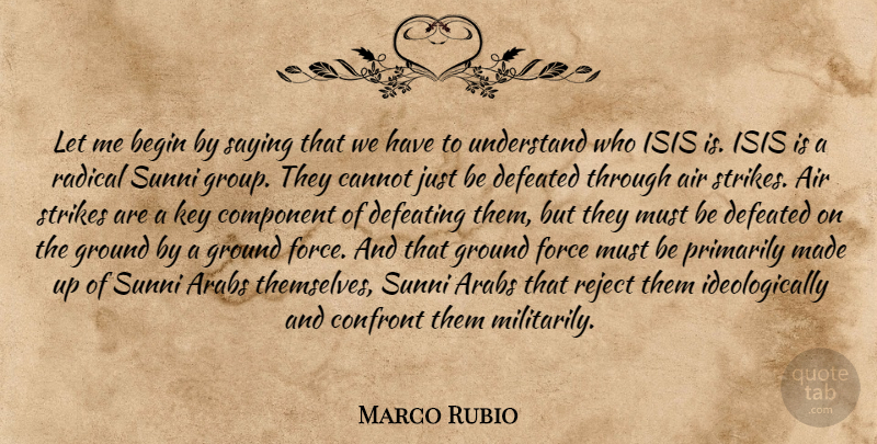 Marco Rubio Quote About Keys, Air, Isis: Let Me Begin By Saying...