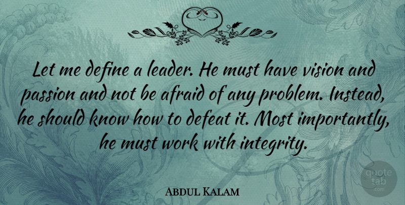 Abdul Kalam Quote About Integrity, Passion, Leader: Let Me Define A Leader...