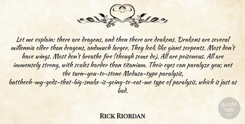 Rick Riordan Quote About Strong, Eye, Dragons: Let Me Explain There Are...