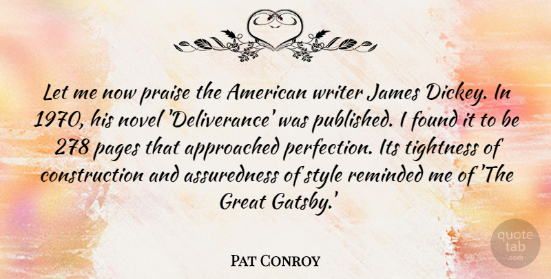 Pat Conroy Quote About Found, Great, James, Novel, Pages: Let Me Now Praise The...