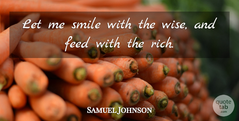 Samuel Johnson Quote About Smile, Wise, Money: Let Me Smile With The...