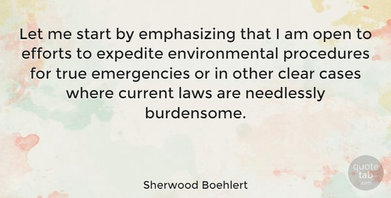 Sherwood Boehlert Quote About Law, Effort, Environmental: Let Me Start By Emphasizing...
