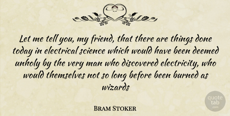 Bram Stoker Quote About Men, Long, Done: Let Me Tell You My...