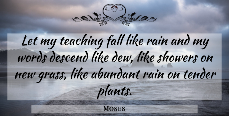 Moses Quote About Rain, Fall, Teaching: Let My Teaching Fall Like...