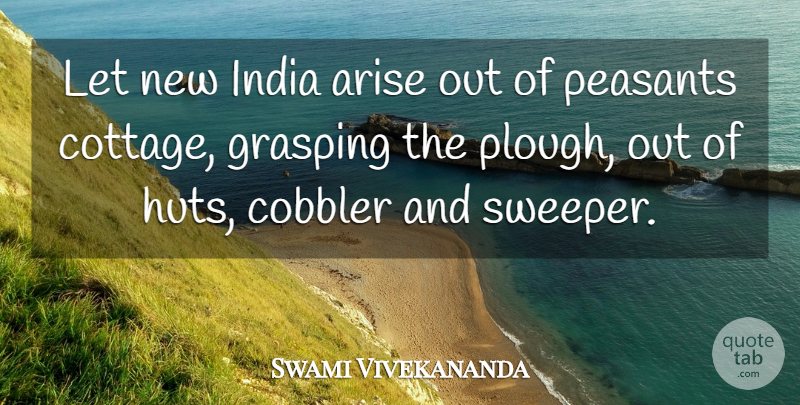 Swami Vivekananda Quote About Arise, India, Peasants: Let New India Arise Out...
