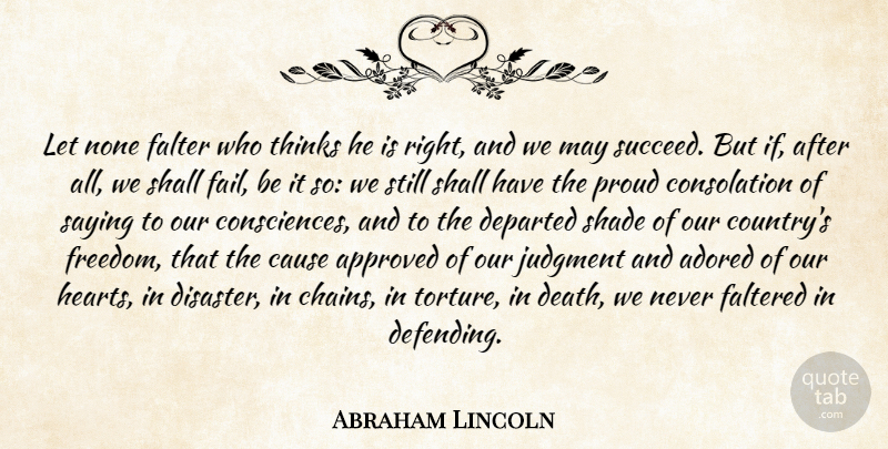 Abraham Lincoln Quote About Country, Heart, Thinking: Let None Falter Who Thinks...