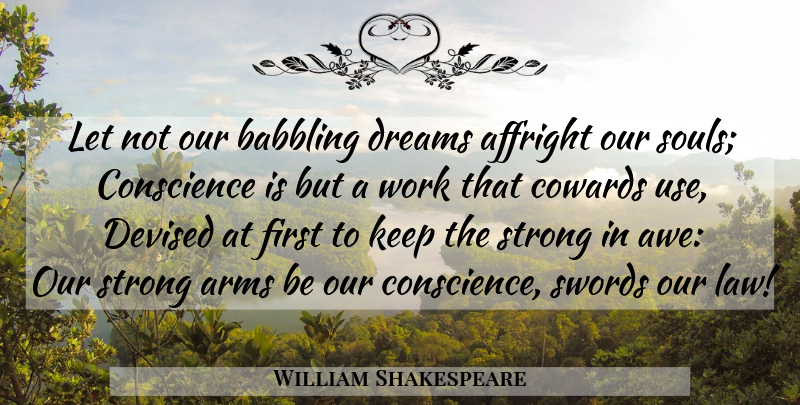 William Shakespeare Quote About Dream, Strong, Law: Let Not Our Babbling Dreams...