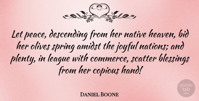 Daniel Boone Quote About Spring, Blessing, Hands: Let Peace Descending From Her...