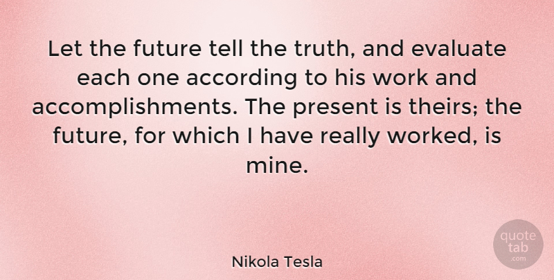 Nikola Tesla Quote About Change, Dream, Future: Let The Future Tell The...