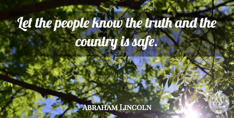 Abraham Lincoln Quote About Country, War, People: Let The People Know The...