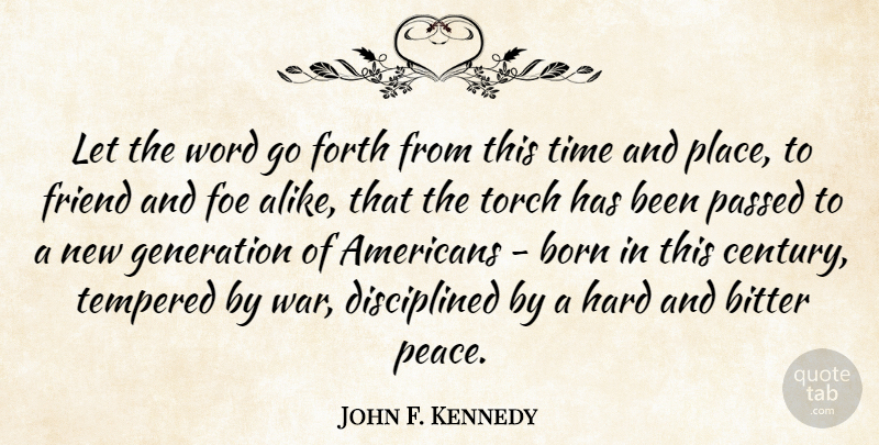 John F. Kennedy Quote About Peace, War, Generations: Let The Word Go Forth...