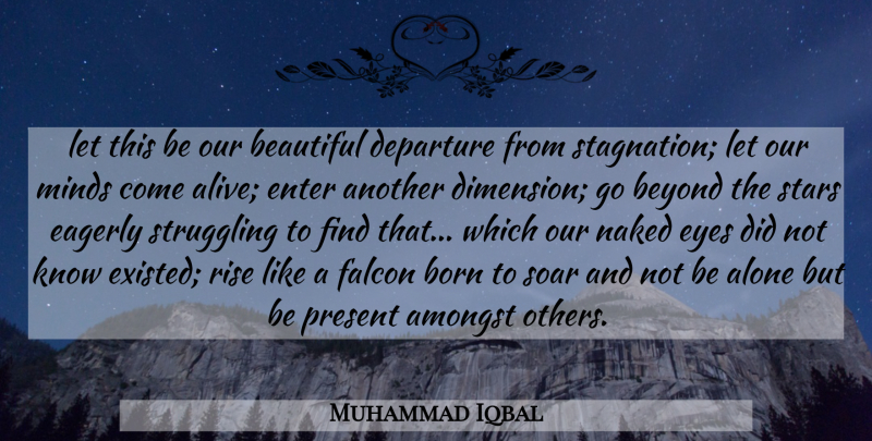 Muhammad Iqbal Quote About Beautiful, Stars, Struggle: Let This Be Our Beautiful...