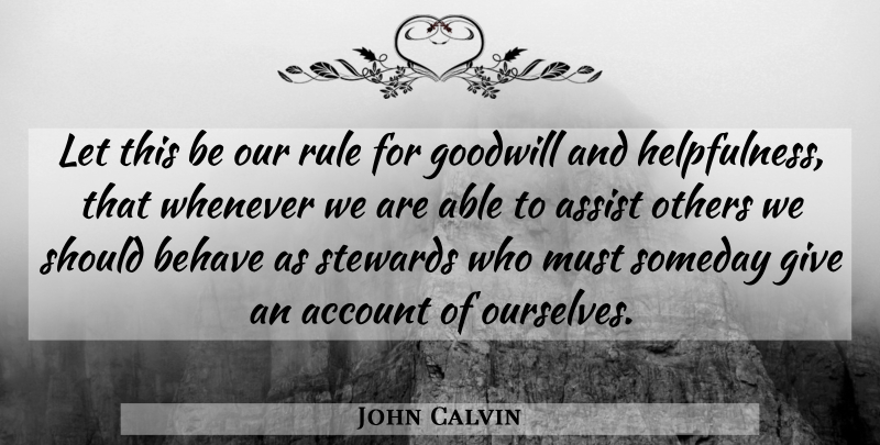 John Calvin Quote About Giving, Able, Someday: Let This Be Our Rule...