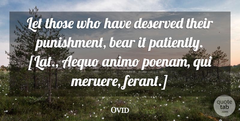 Ovid Quote About Punishment, Bears: Let Those Who Have Deserved...