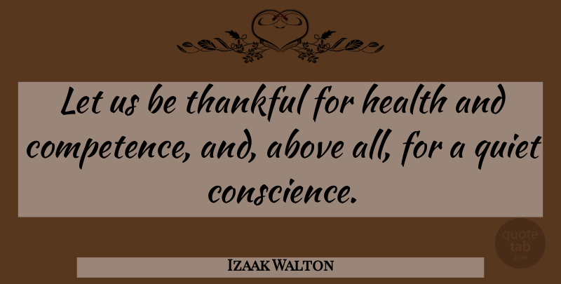 Izaak Walton Quote About Being Thankful, Quiet, Competence: Let Us Be Thankful For...