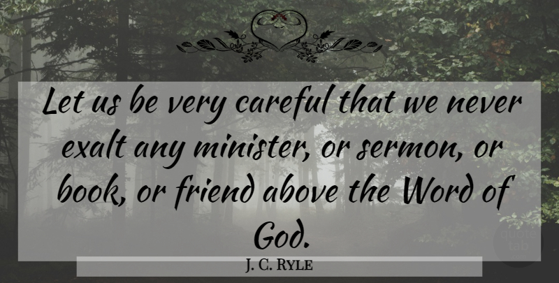 J. C. Ryle Quote About Book, Ministers, Careful: Let Us Be Very Careful...