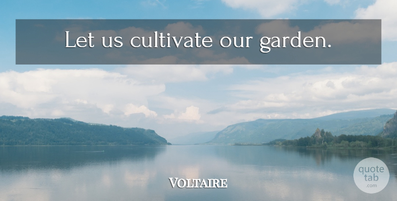 Voltaire Quote About Garden, Improvement: Let Us Cultivate Our Garden...