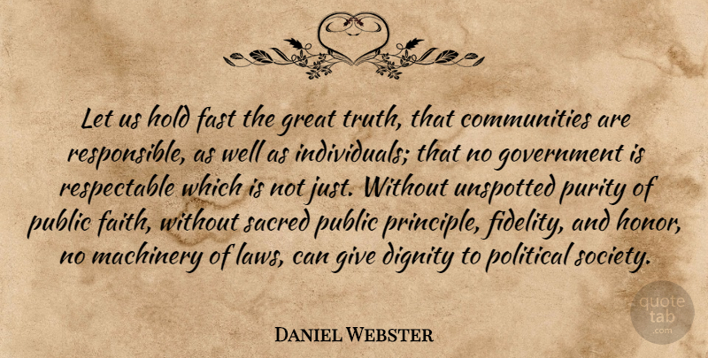 Daniel Webster Quote About Government, Law, Giving: Let Us Hold Fast The...