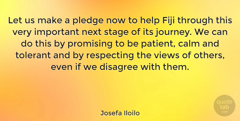 Josefa Iloilo Quote About Disagree, Fiji, Next, Pledge, Promising: Let Us Make A Pledge...