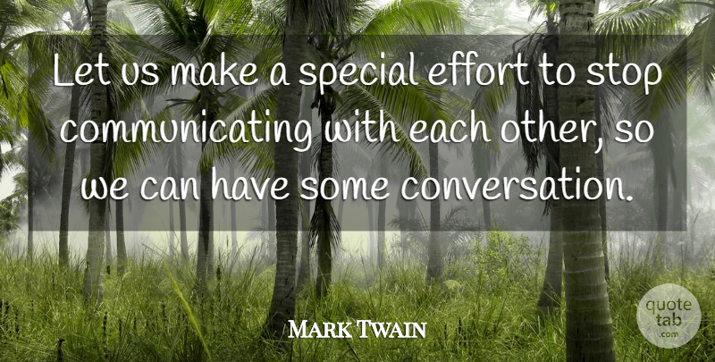Mark Twain Quote About Inspiration, Effort, Special: Let Us Make A Special...