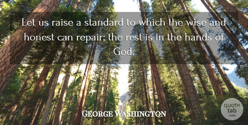 George Washington Quote About Wise, Wisdom, Inspiration: Let Us Raise A Standard...