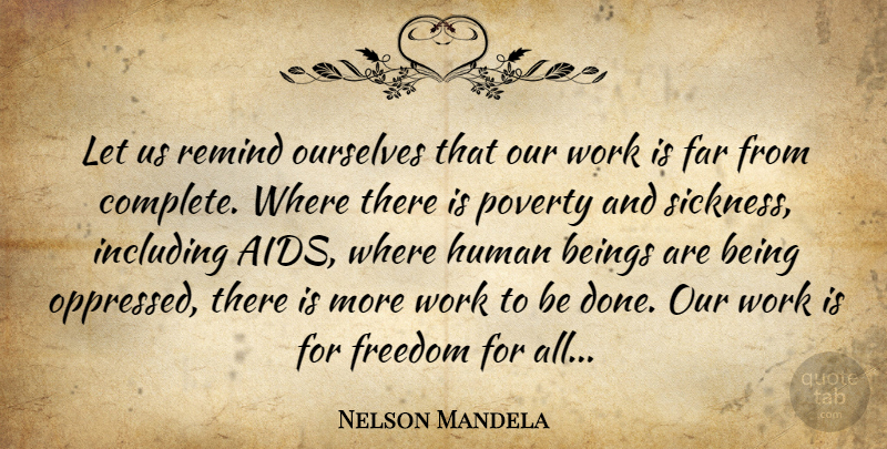 Nelson Mandela Quote About Done, Poverty, Sickness: Let Us Remind Ourselves That...