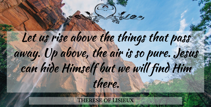 Therese of Lisieux Quote About Faith, Jesus, Inspiration: Let Us Rise Above The...