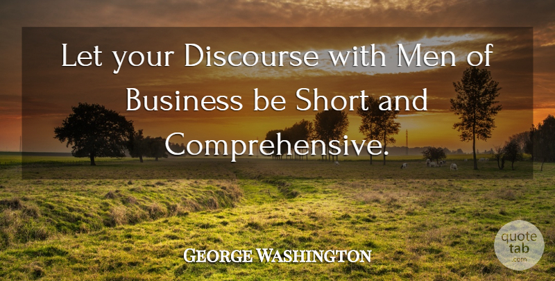 George Washington Quote About Attitude, Business, 4th Of July: Let Your Discourse With Men...