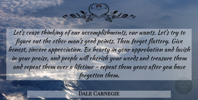 Dale Carnegie Quote About Inspirational, Motivational, Appreciation: Lets Cease Thinking Of Our...