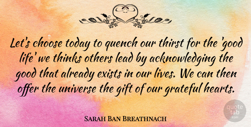 Sarah Ban Breathnach Quote About Thanksgiving, Good Life, Women: Lets Choose Today To Quench...