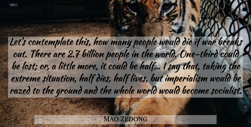 Mao Zedong Quote About War, People, Would Be: Lets Contemplate This How Many...