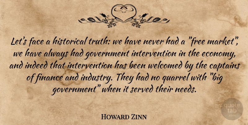 Howard Zinn Quote About Government, Historical, Religion: Lets Face A Historical Truth...