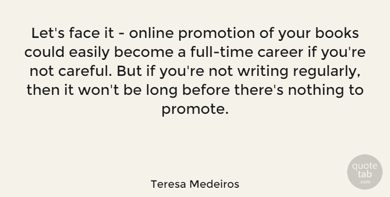 Teresa Medeiros Quote About Books, Easily, Online: Lets Face It Online Promotion...