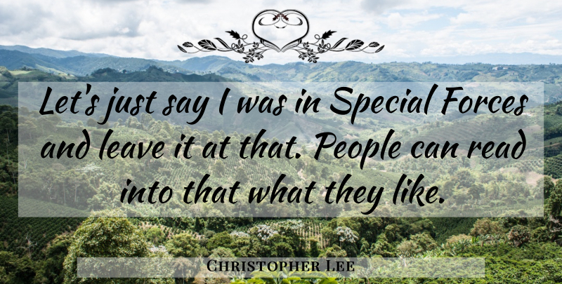 Christopher Lee Quote About People: Lets Just Say I Was...