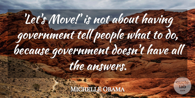 Michelle Obama Quote About Moving, Government, People: Lets Move Is Not About...