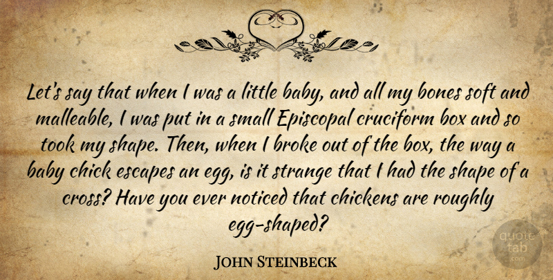 John Steinbeck Quote About Baby, Eggs, Shapes: Lets Say That When I...