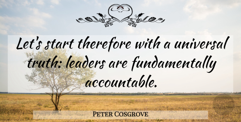 Peter Cosgrove Quote About Leadership, Leader, Universal Truth: Lets Start Therefore With A...