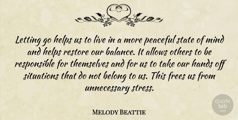Melody Beattie Quote About Letting Go, Stress, Hands: Letting Go Helps Us To...
