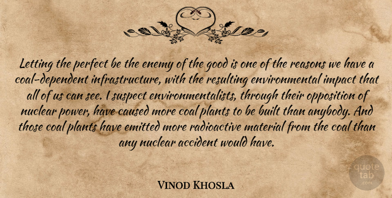 Vinod Khosla Quote About Impact, Perfect, Enemy: Letting The Perfect Be The...