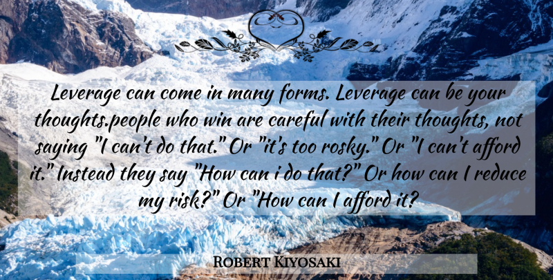 Robert Kiyosaki Quote About Winning, People, Risk: Leverage Can Come In Many...