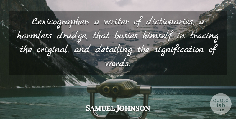 Samuel Johnson Quote About Literature, Lexicographer, Dictionary: Lexicographer A Writer Of Dictionaries...