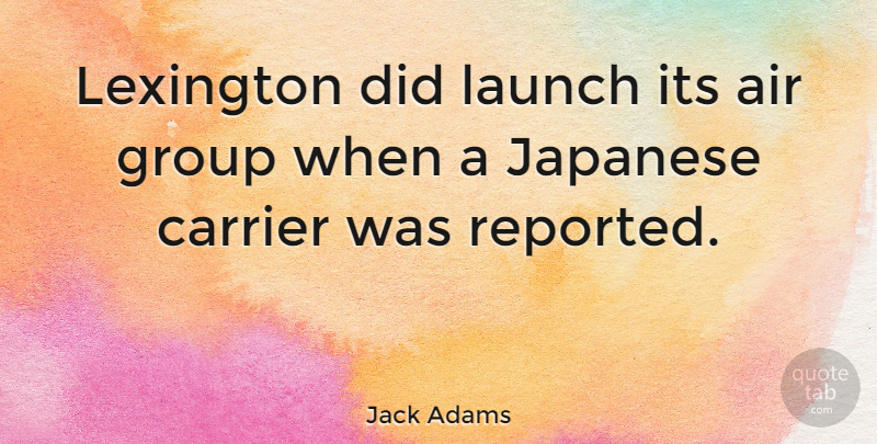Jack Adams Quote About Air, Groups, Lexington: Lexington Did Launch Its Air...
