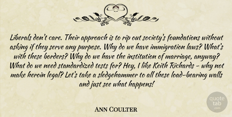 Ann Coulter Quote About Wall, Rip, Law: Liberals Dont Care Their Approach...