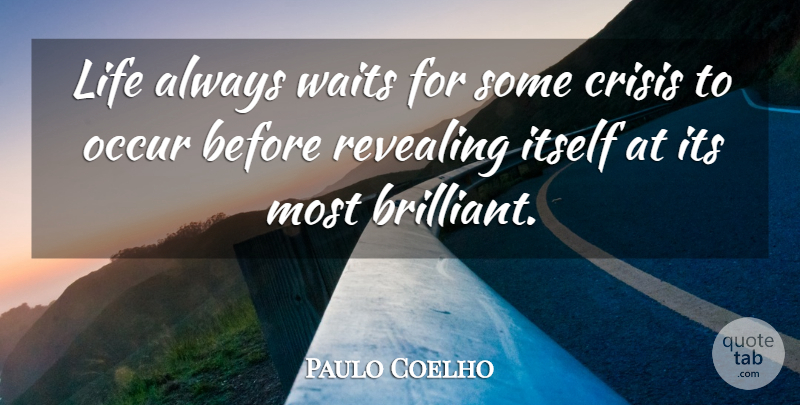 Paulo Coelho Quote About Life, Break Up, Breakup: Life Always Waits For Some...