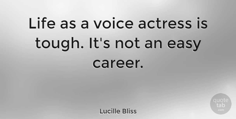 Lucille Bliss Quote About Careers, Voice, Actresses: Life As A Voice Actress...