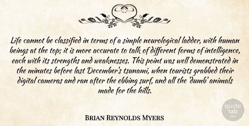 Brian Reynolds Myers Quote About Animal, Simple, Political: Life Cannot Be Classified In...