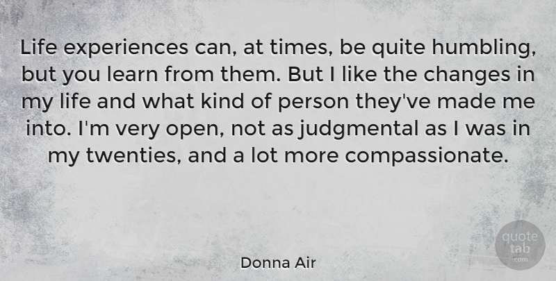 Donna Air Quote About Twenties, Kind, Judgmental: Life Experiences Can At Times...