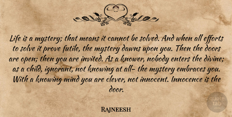 Rajneesh Quote About Life, Children, Clever: Life Is A Mystery That...