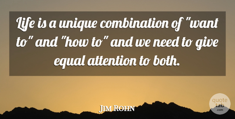 Jim Rohn Quote About Unique, Giving, Discipline: Life Is A Unique Combination...